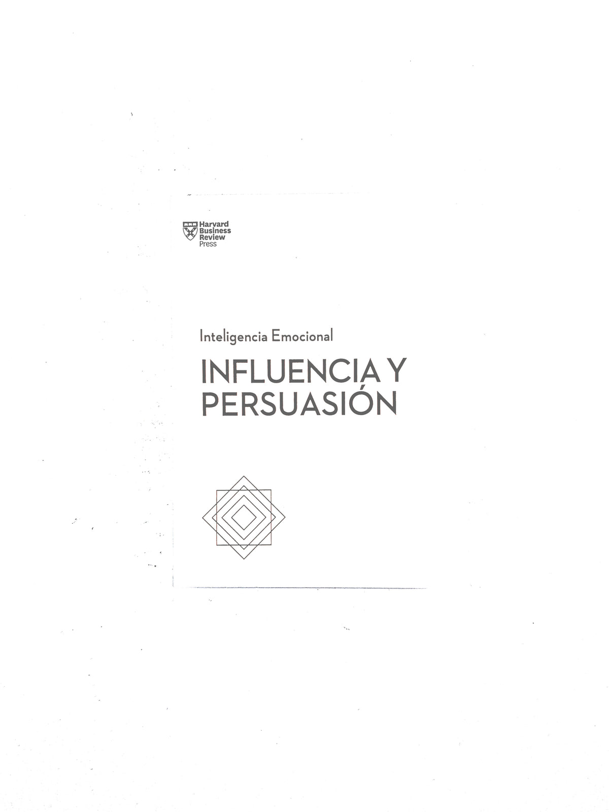 Inteligencia emocional influencia y persuasión by Varios