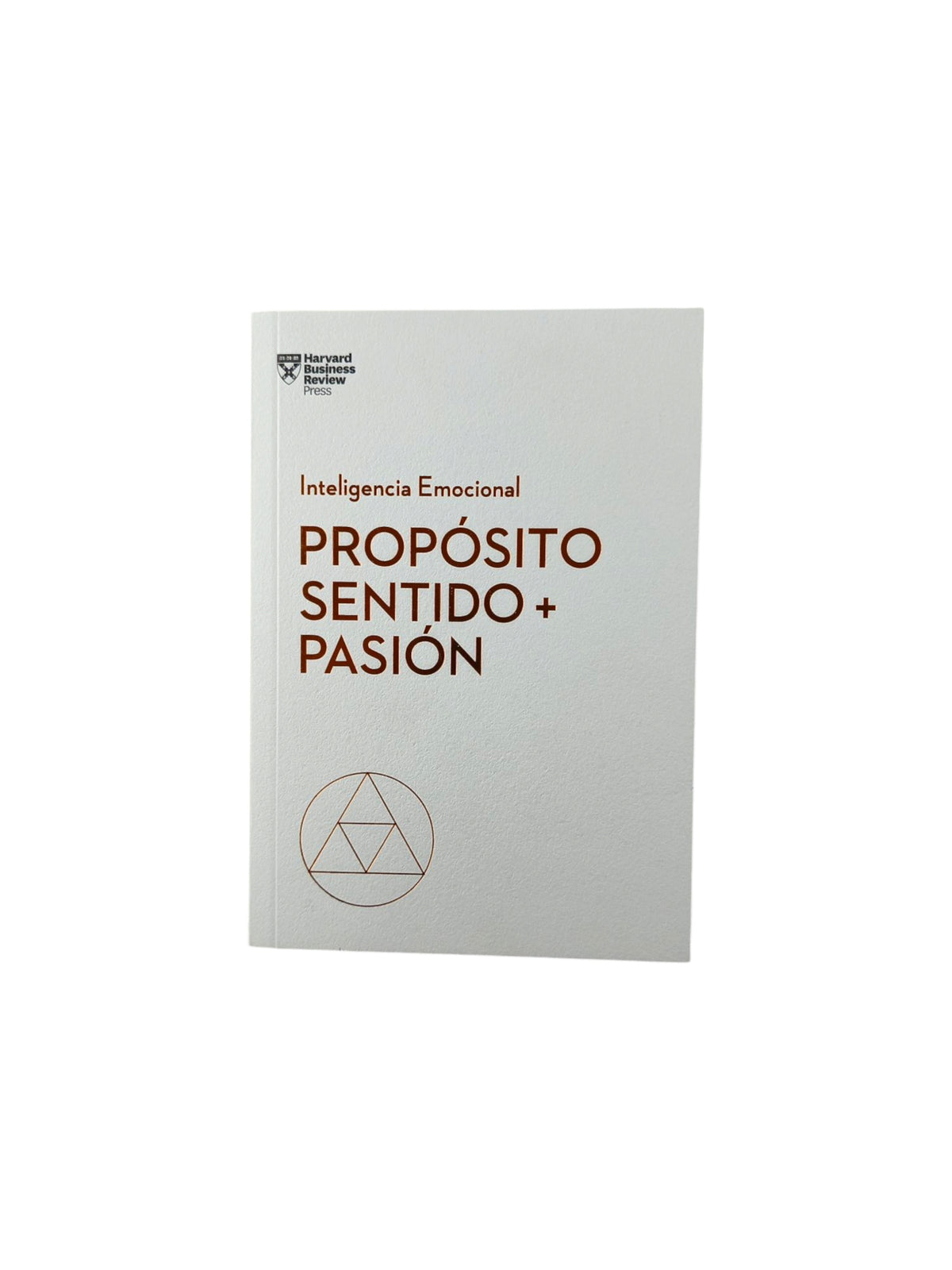 propósito, sentido y pasión by Morten Hansen Teresa M. Amabile