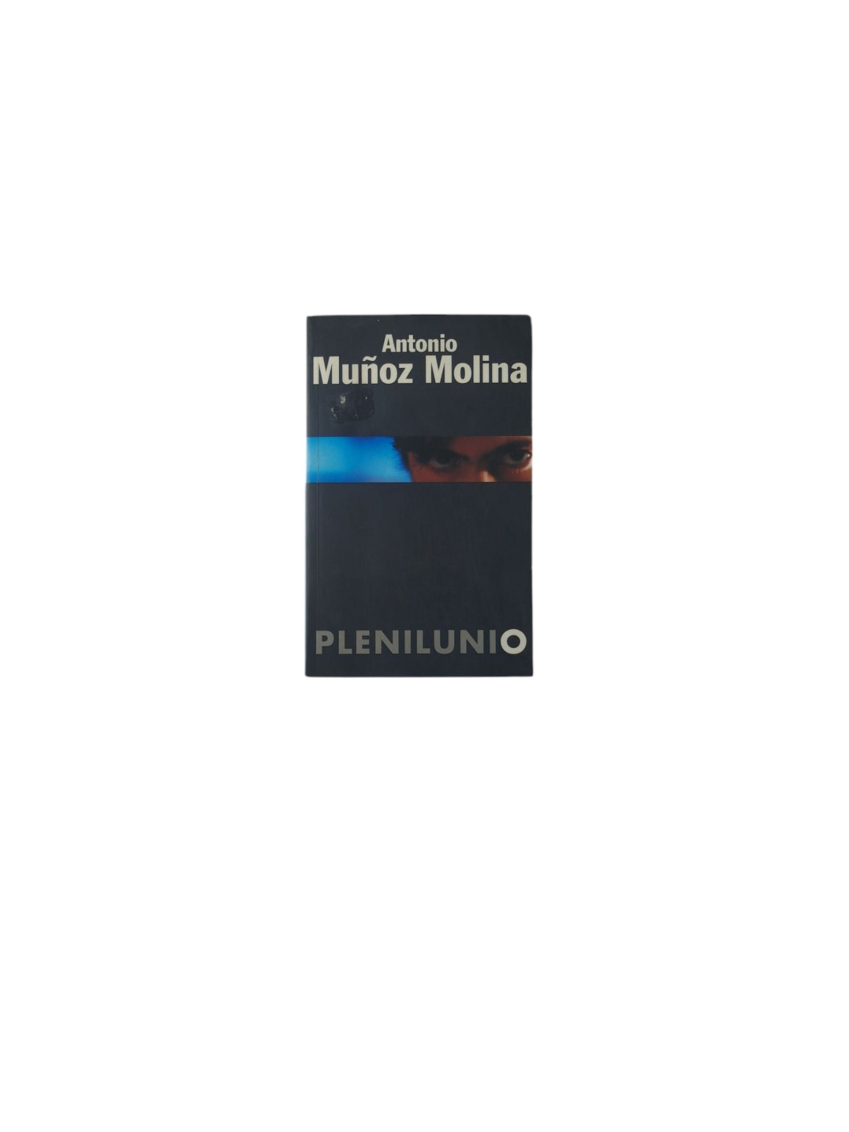Plenilunio by Antonio Muñoz Molina