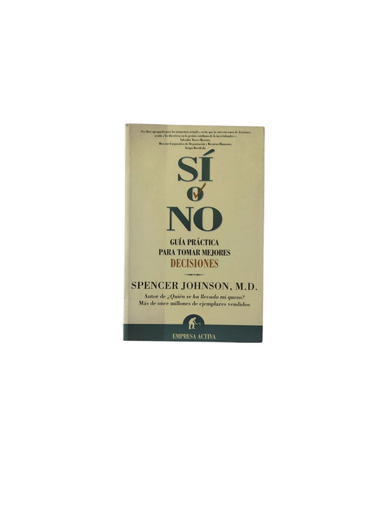Si o No: Guía Práctica Para Tomar Mejores Decisiones