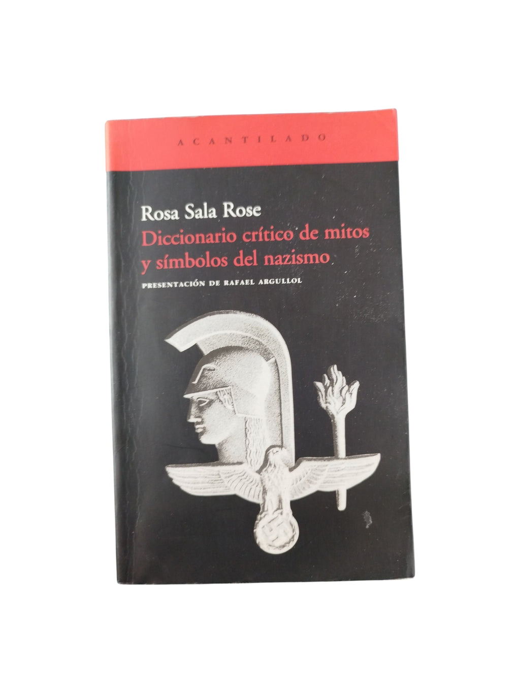 Diccionario critico de mitos y símbolos del nazismo by Rosa Sala Rose