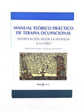 Manual teórico práctico de terapia ocupacional intervención desde la infancia a la vejez by Eloína Valero Merlos María an Juan Jiménez