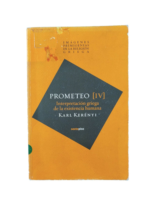 Prometeo: Interpretación Griega de la Existencia Humana