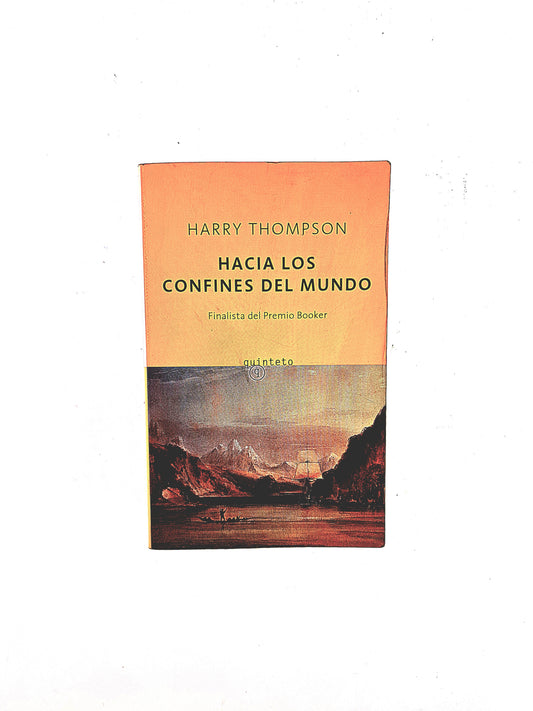 Hacia los confines del mundo by Harry Thompson