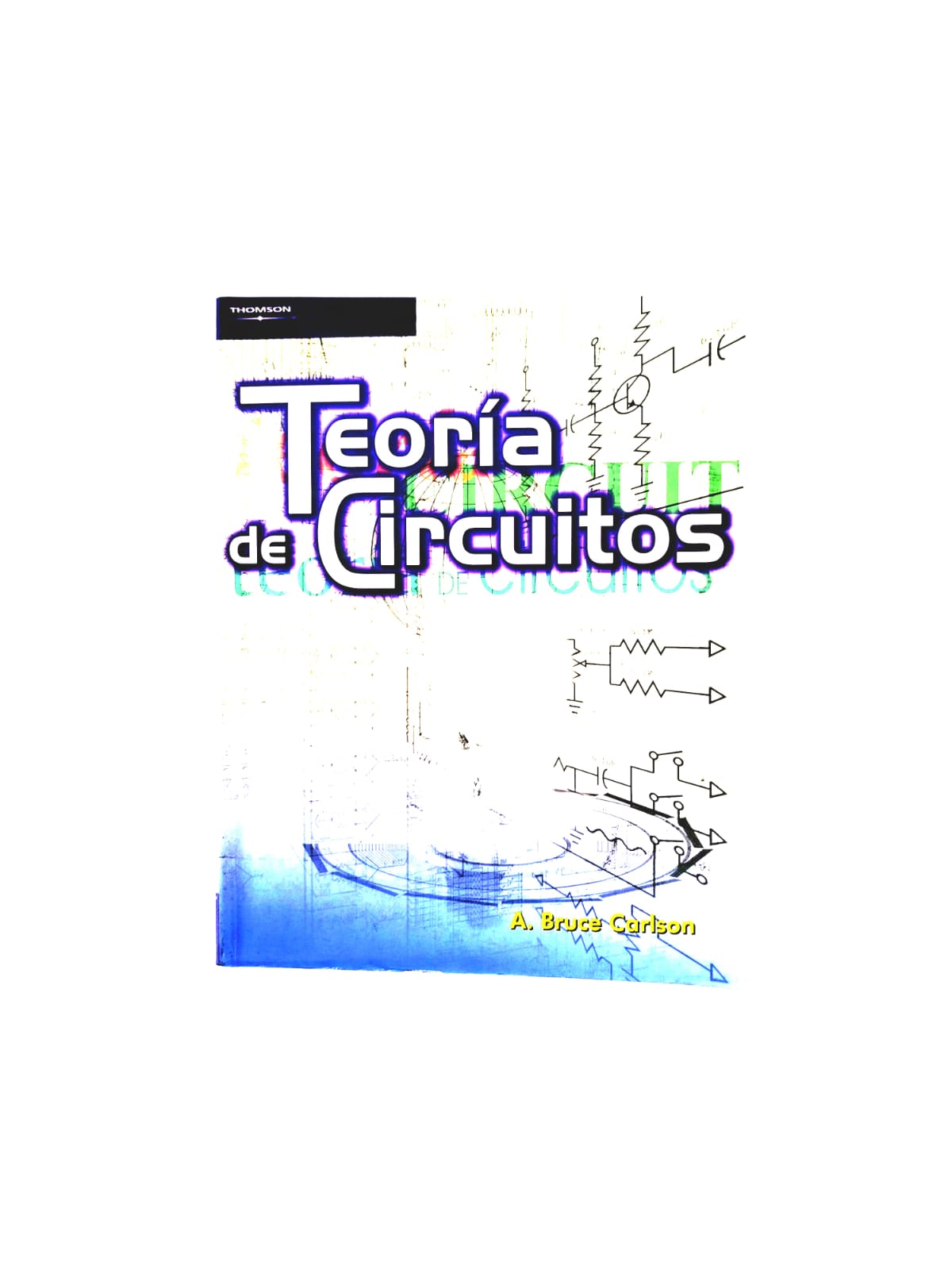 Teoría de circuitos by A Bruce Carlson