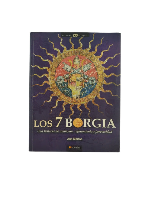 Los 7 Borgia Una historia de ambición, refinamiento y perversidad