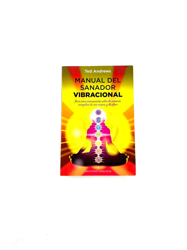 Manual del sanador vibracional by Ted Andrews