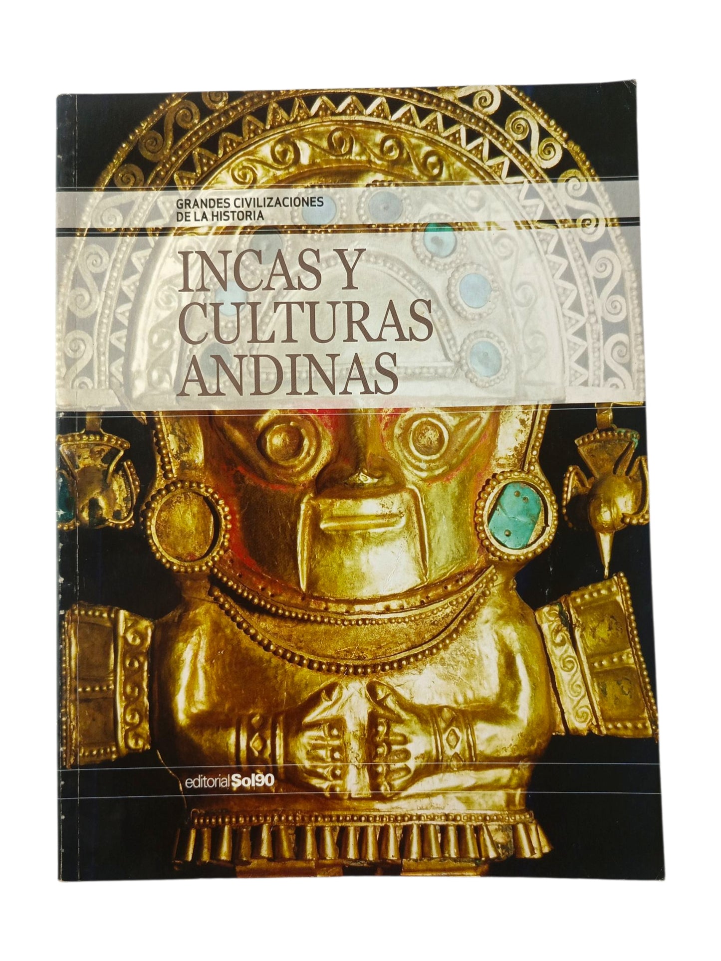 Grandes Civilizaciones De La Historia Incas y culturas andinas