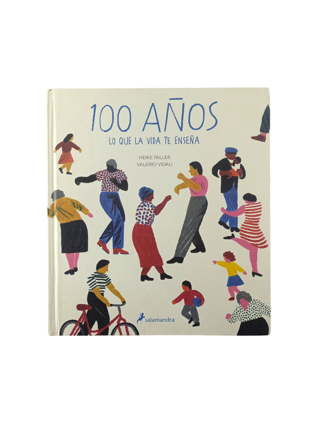 100 años Lo que la vida te enseña by Heike Faller y Valerio Vidali