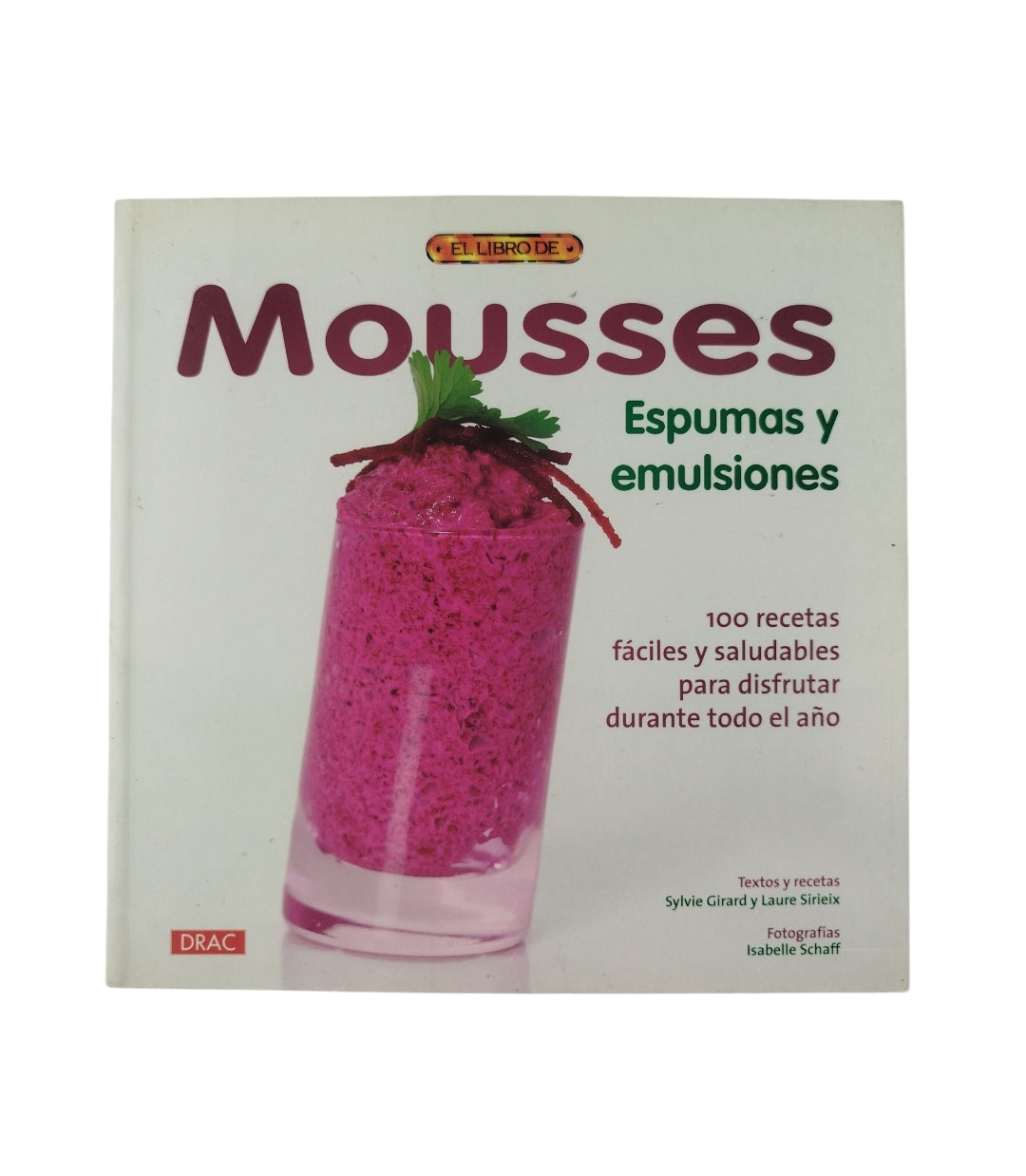 Mousses, Espumas y emulsiones by Sylvie Girard y Laurie Sirieix