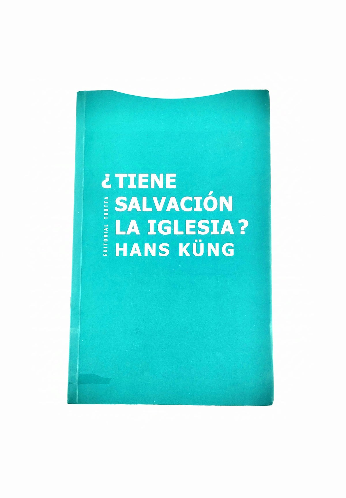 ¿Tiene salvación la iglesia? by Hans Kung