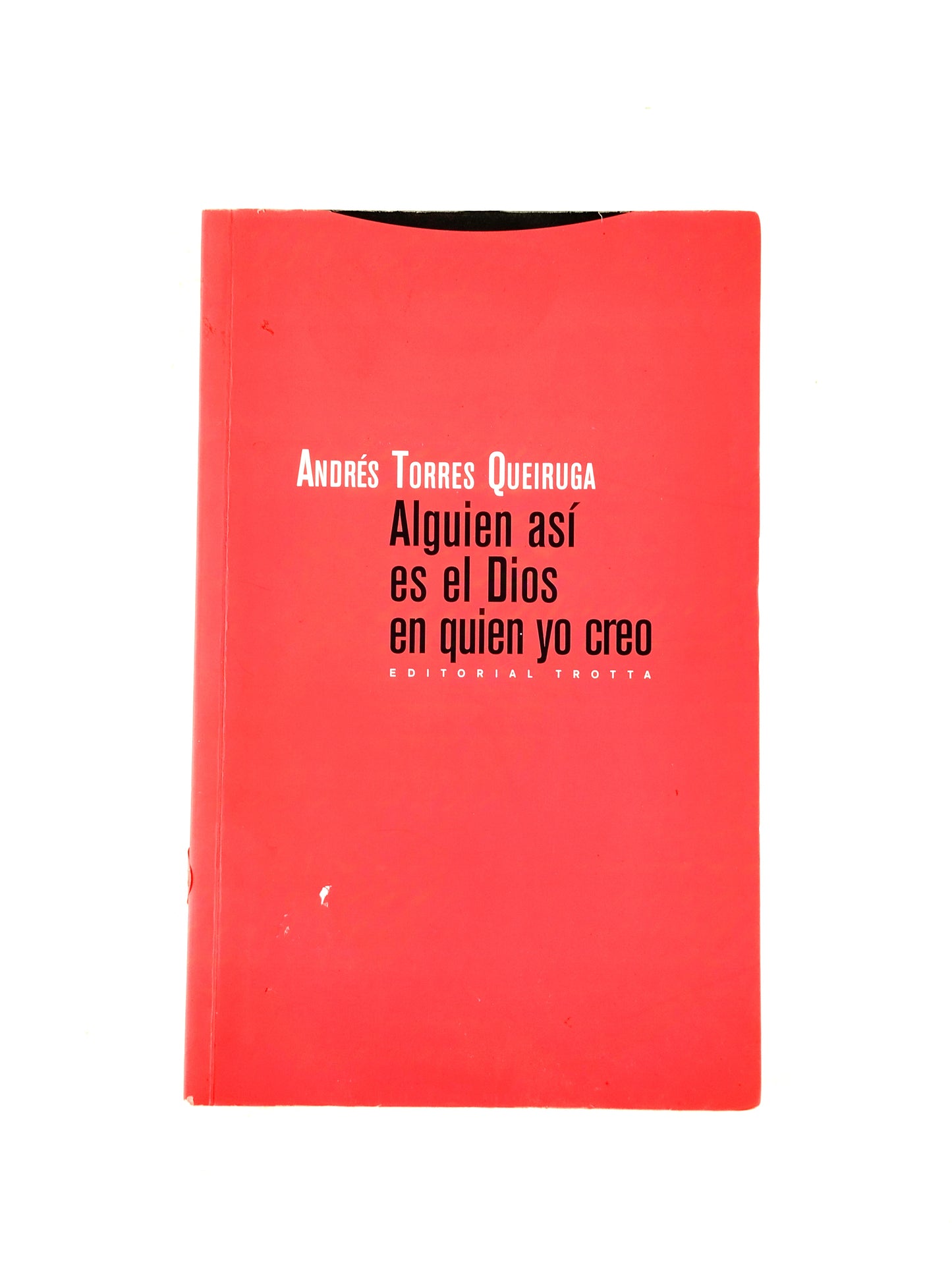 Alguien así es el Dios en quien yo creo