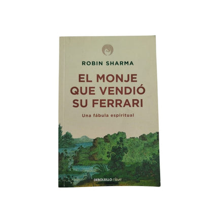 El monje que vendió su Ferrari by Robin Sharma