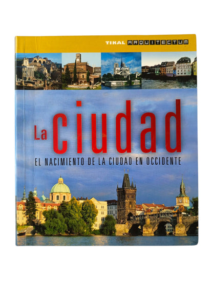 La Ciudad El Nacimiento De La Ciudad En Occidente