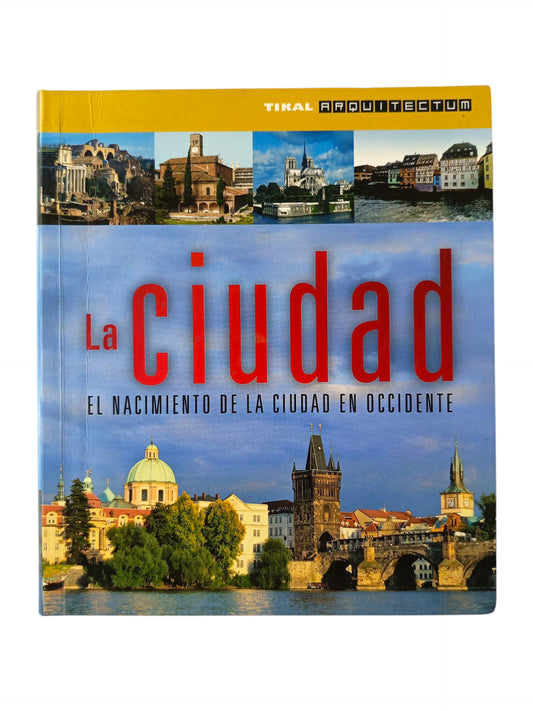 La Ciudad El Nacimiento De La Ciudad En Occidente
