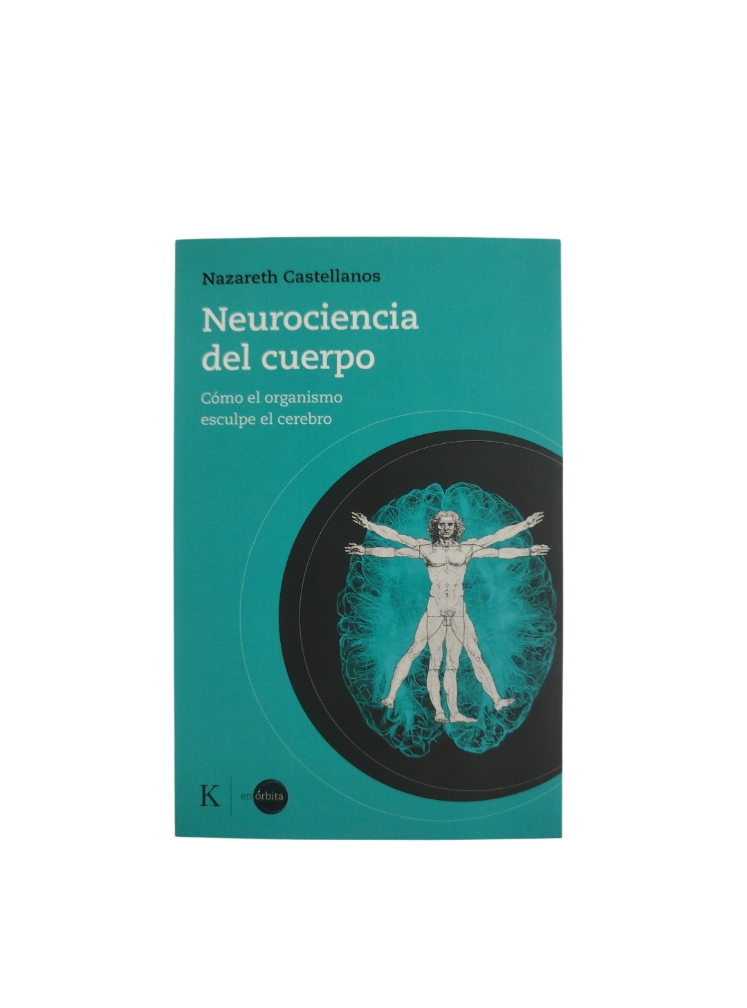 Neurociencia del cuerpo by Nazareth Castellanos