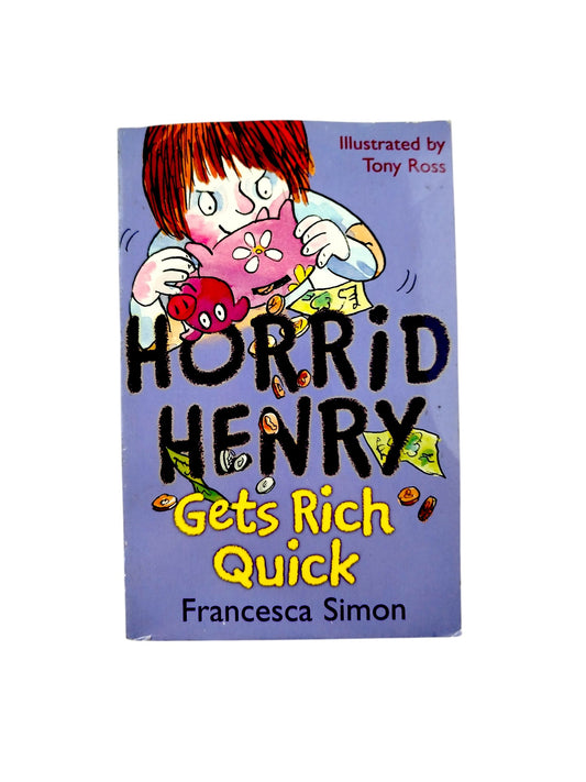 Horrid Henry Gets Rich Quick by Francesca Simon