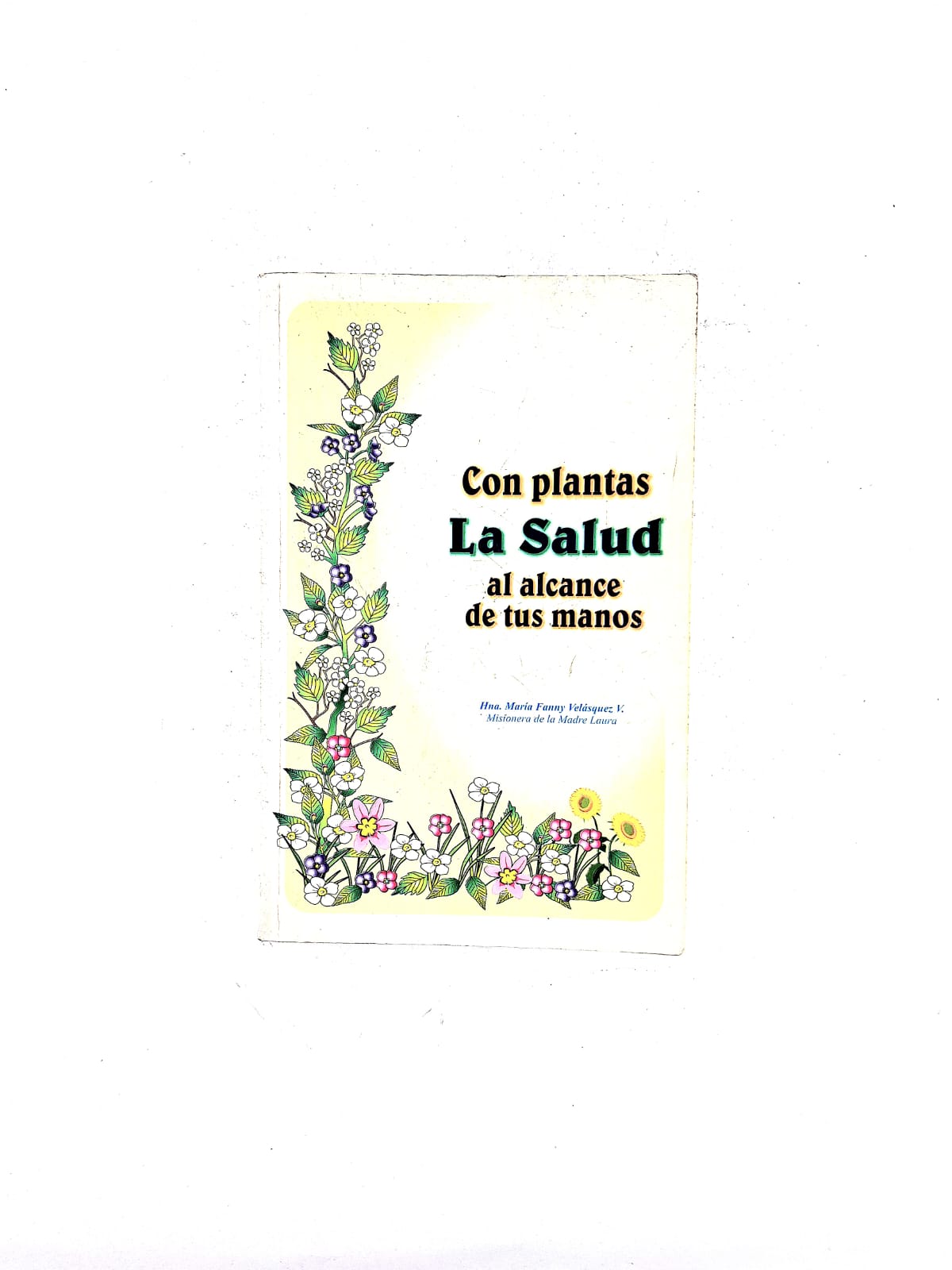Con plantas la salud al alcance de tus manos by María Velásquez
