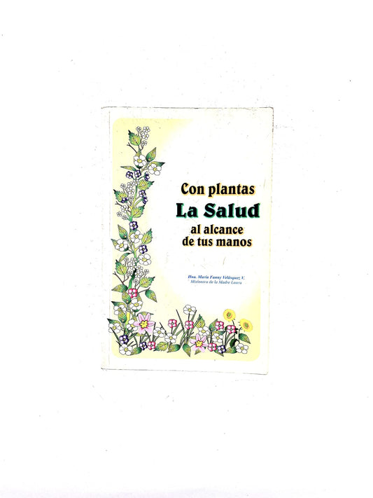 Con plantas la salud al alcance de tus manos by María Velásquez