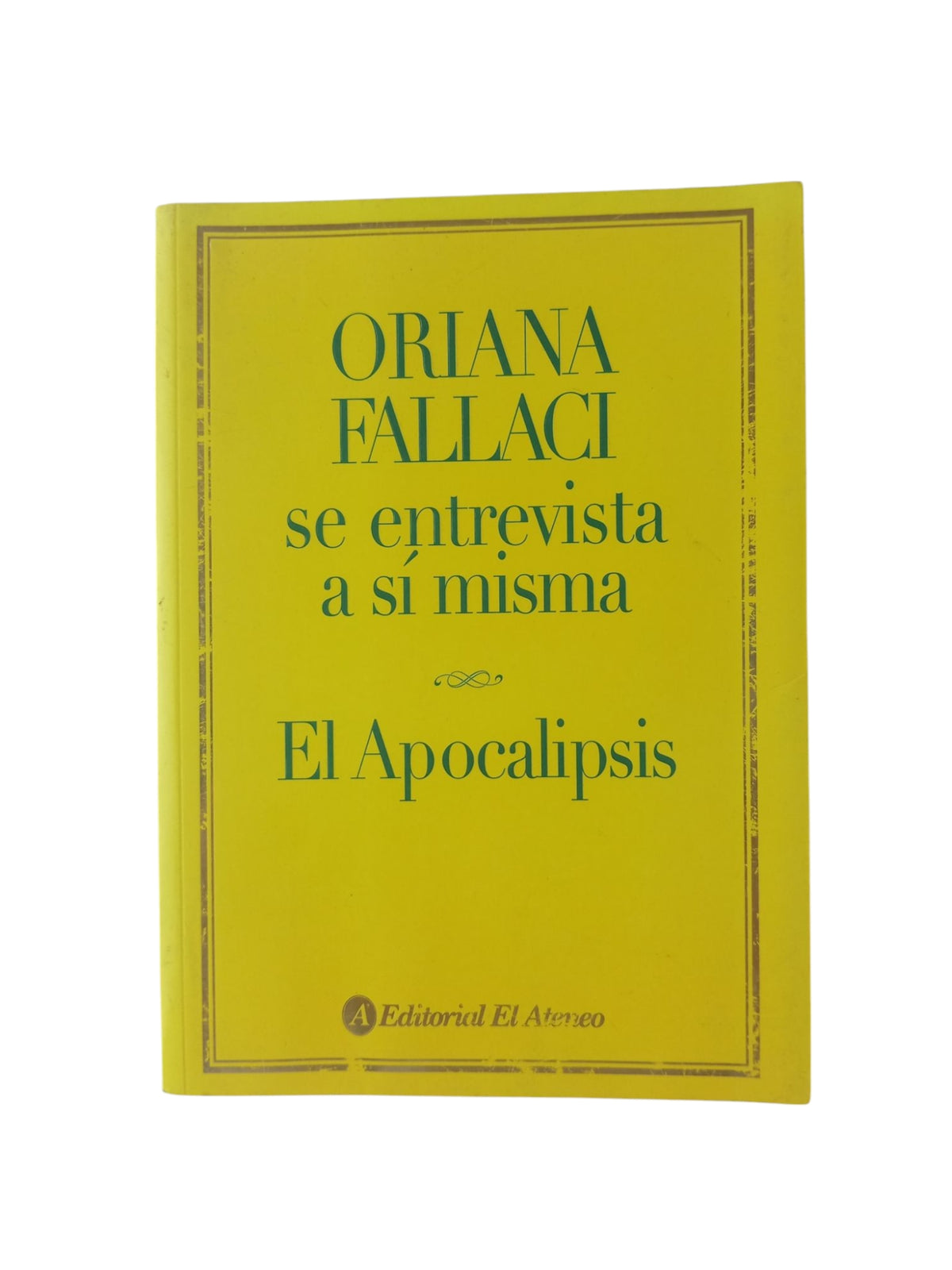 Se entrevista a sí misma / El apocalipsis by Oriana Fallaci