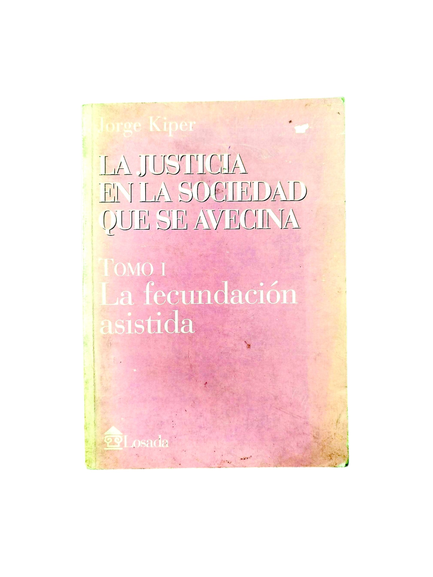 La Justicia En La Sociedad Que Se Avecina Tomo I la fecundación asistida