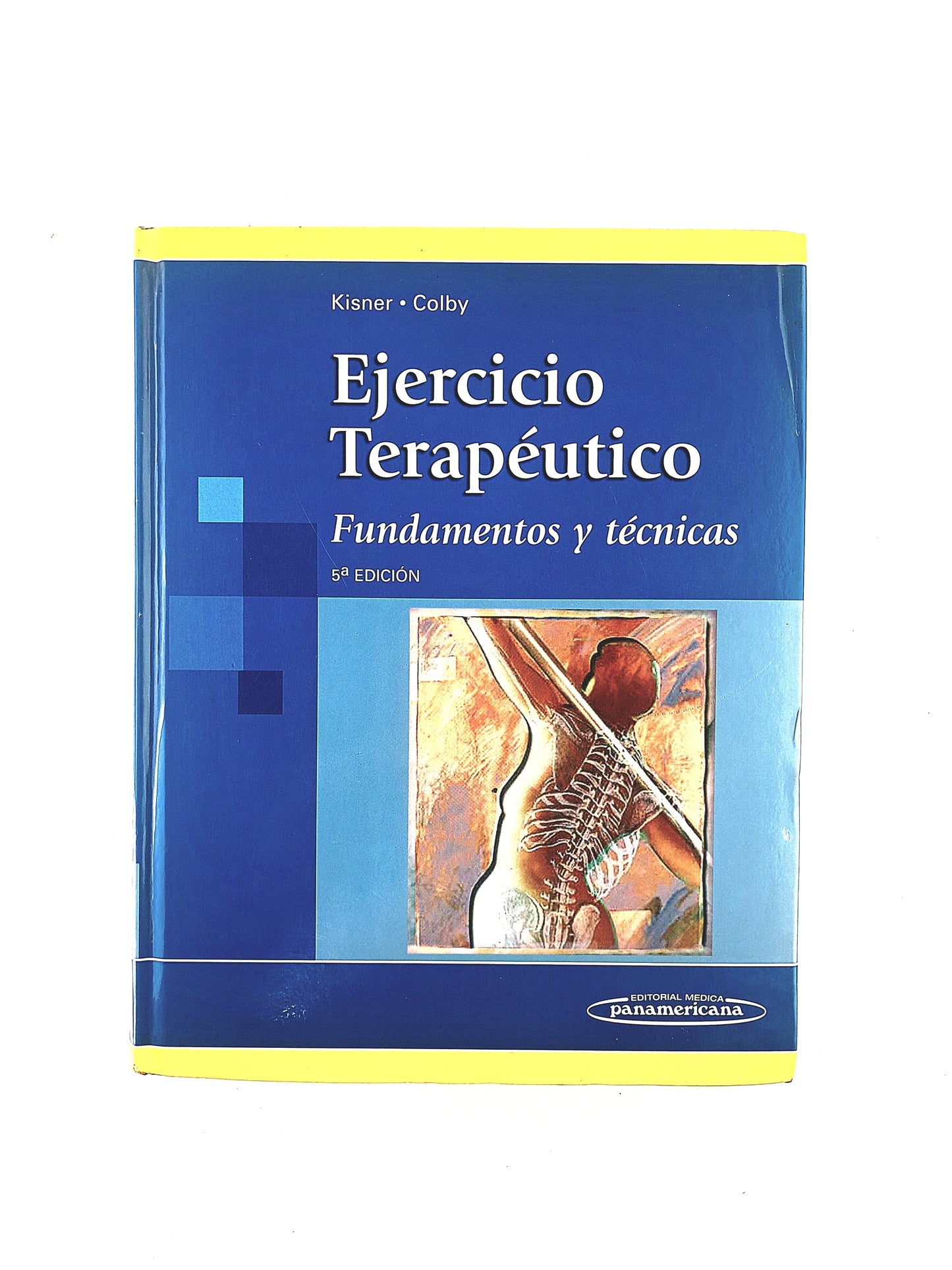 Ejercicio terapéutico fundamentos y técnicas quinta edición by Kisner Colby