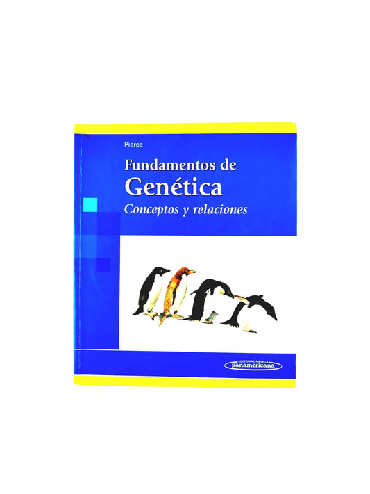 Fundamentos de genética: Conceptos y relaciones by Pierce