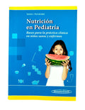 Nutrición en Pediatría. Bases Para la Práctica Clínica en Niños Sanos y Enfermos by Débora Setton ,Adriana Fernández