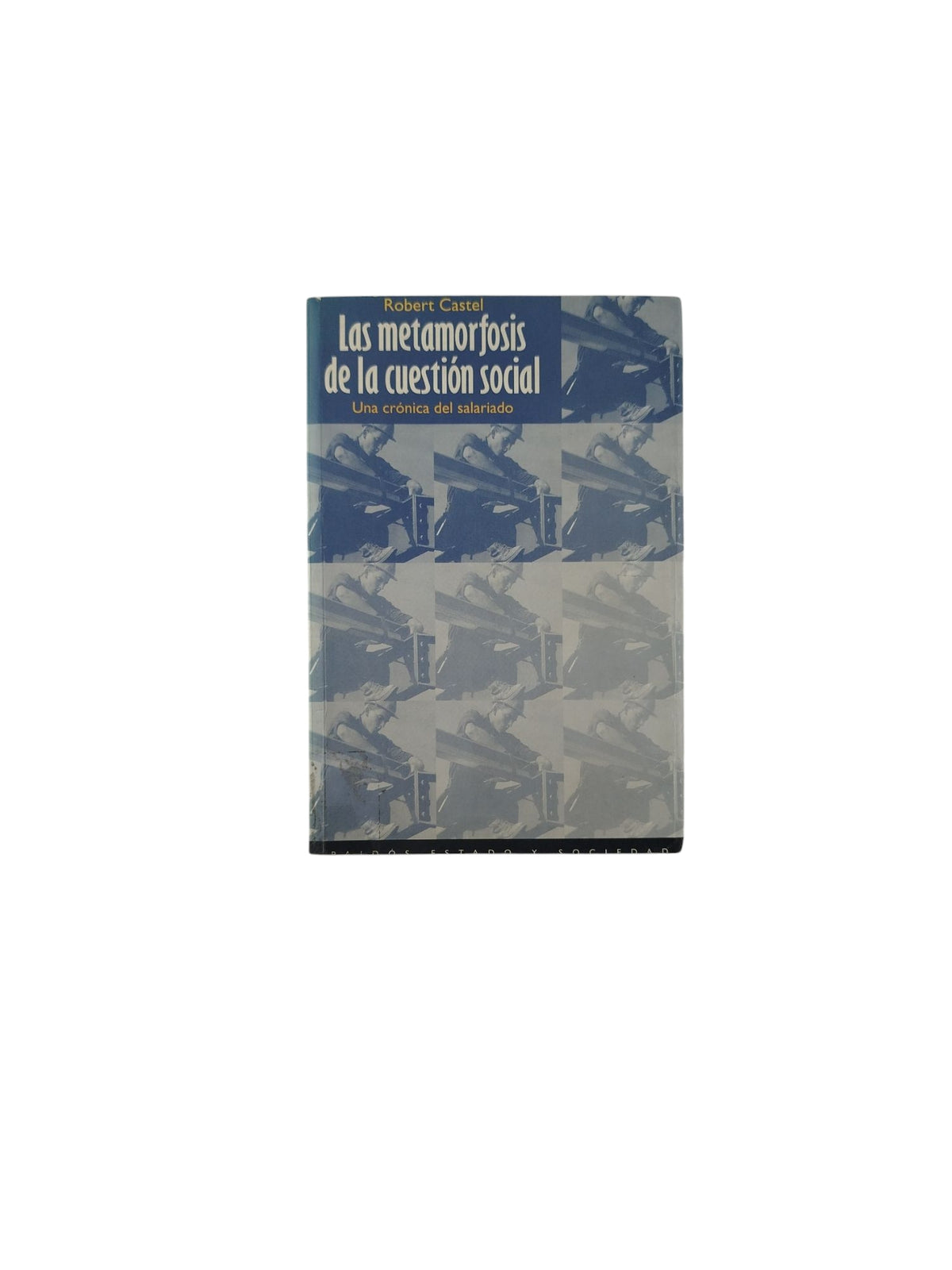 Las metamorfosis de la cuestión social by Robert Castel