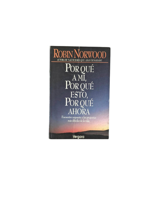 Por qué a mí, por qué esto, por qué ahora