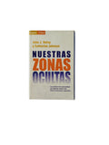 Nuestras Zonas Ocultas by John J. Ratey y Catherine Johnson