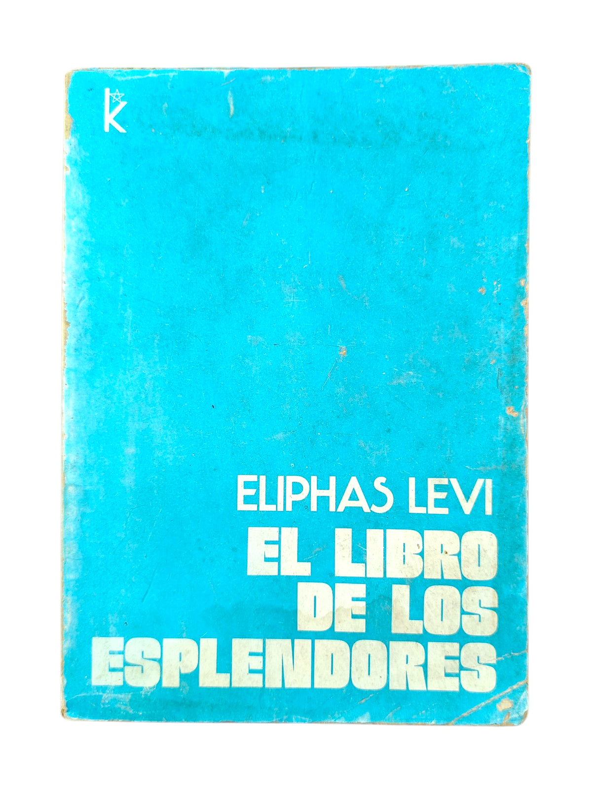 El Libro de los Esplendores by Eliphas Levi