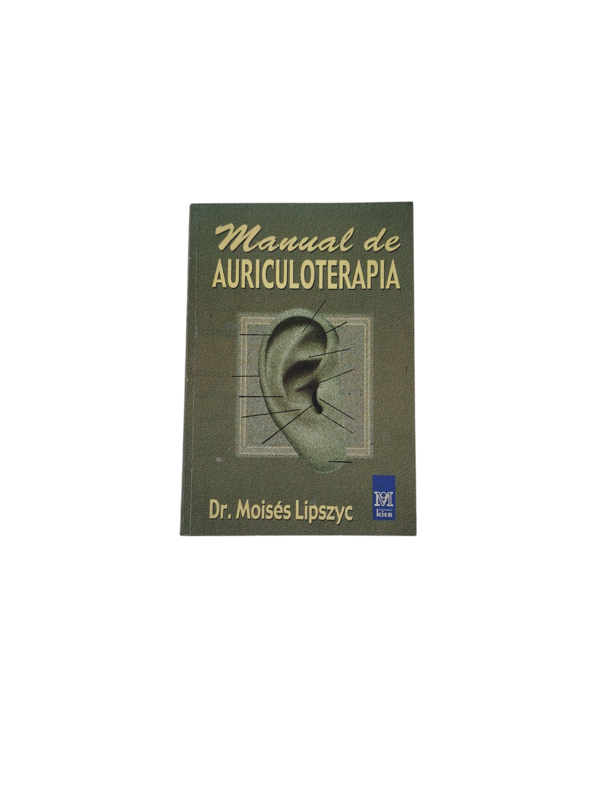 Manual de Auriculoterapia by Dr. Moisés Lipszyc