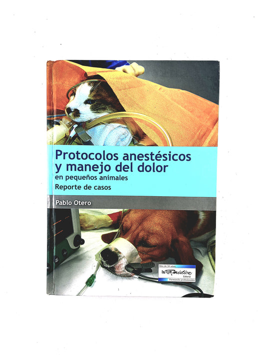 Protocolos anestésicos y manejo del dolor en pequeños animales reporte de casos