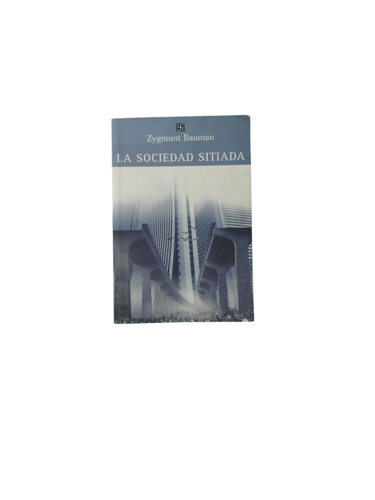 La Sociedad Sitiada by Zygmunt Bauman