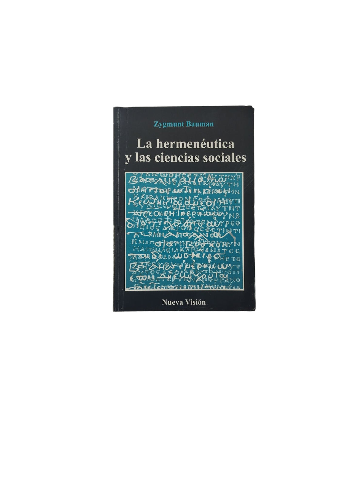 La hermenéutica y las ciencias sociales by Zygmunt Bauman