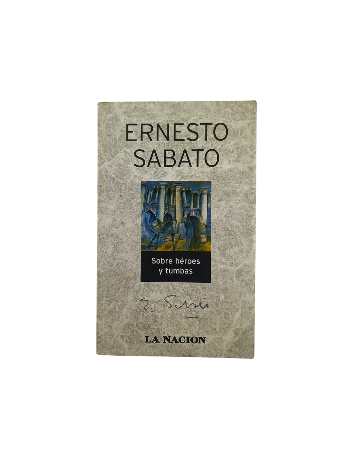 Sobre héroes y tumbas by Ernesto Sabato