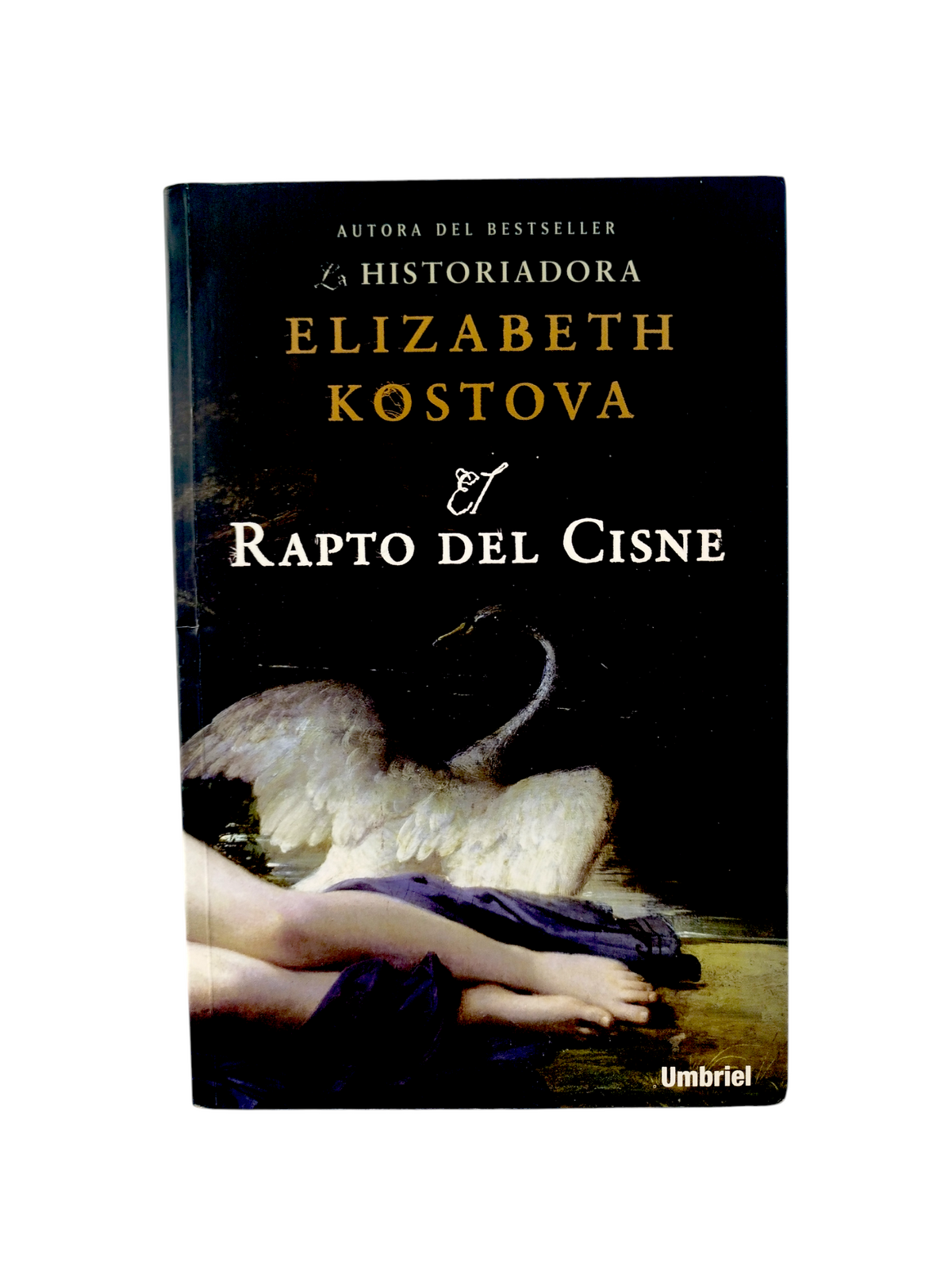 El Rapto del Cisne by Elizabeth Kostova