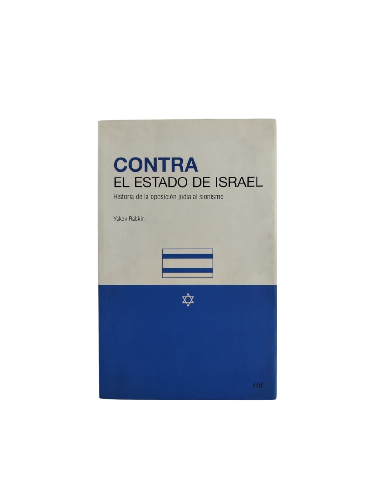Contra el estado de Israel by Yakov Rabkin