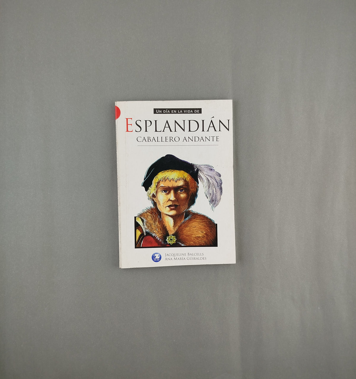 Espladián caballero andante by Jacqueline Balcells Ana María Guiraldes