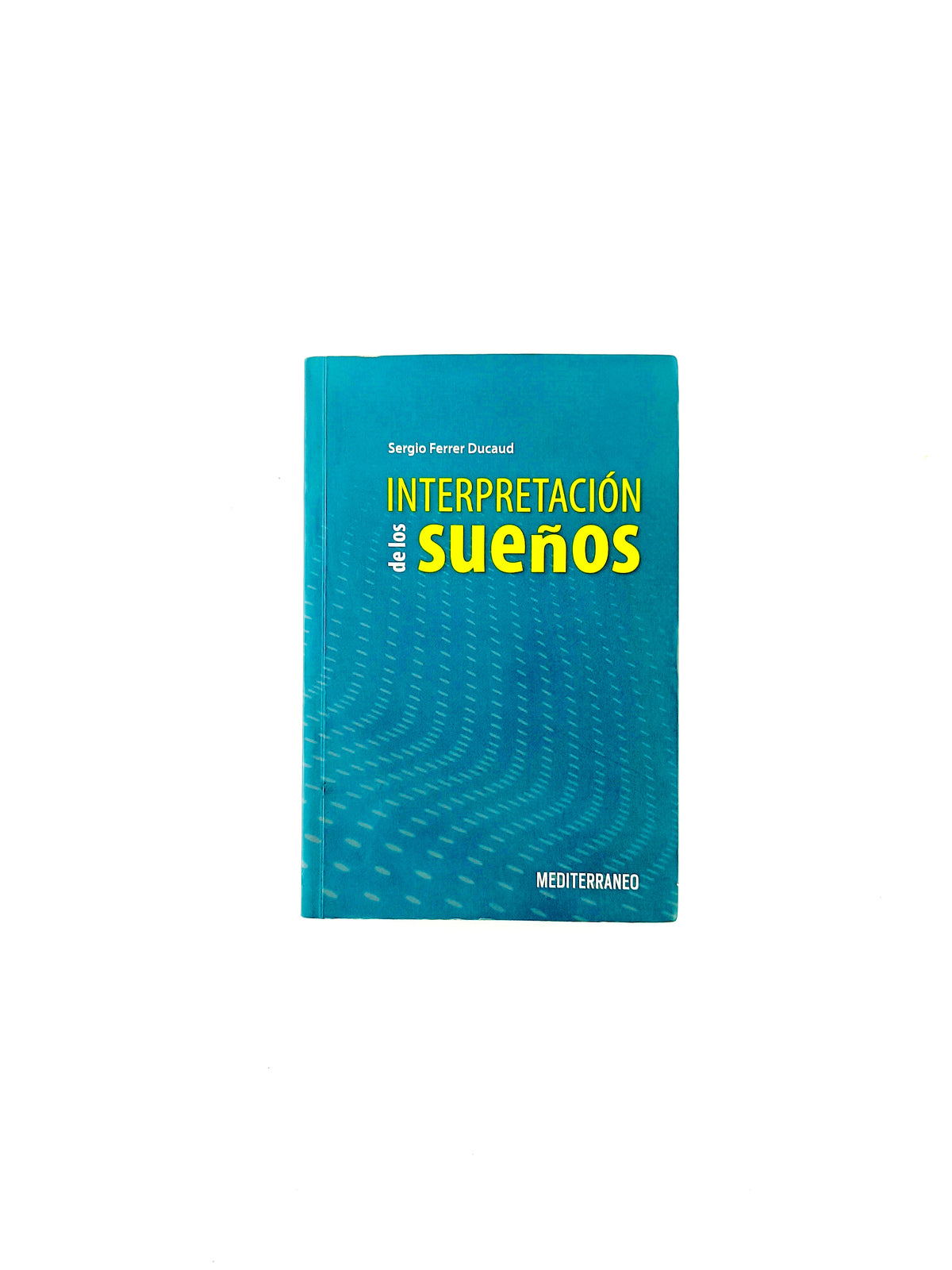 La interpretación de los sueños by Sergio Ferrer Ducaud