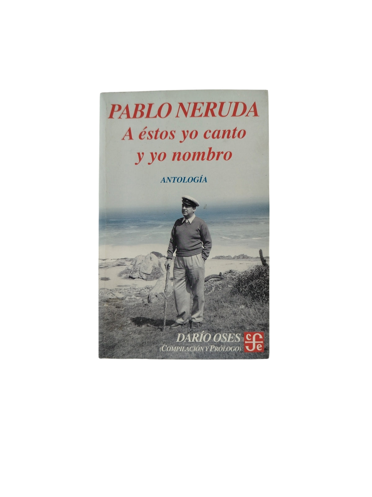 A éstos yo canto y yo nombro by Pablo Neruda
