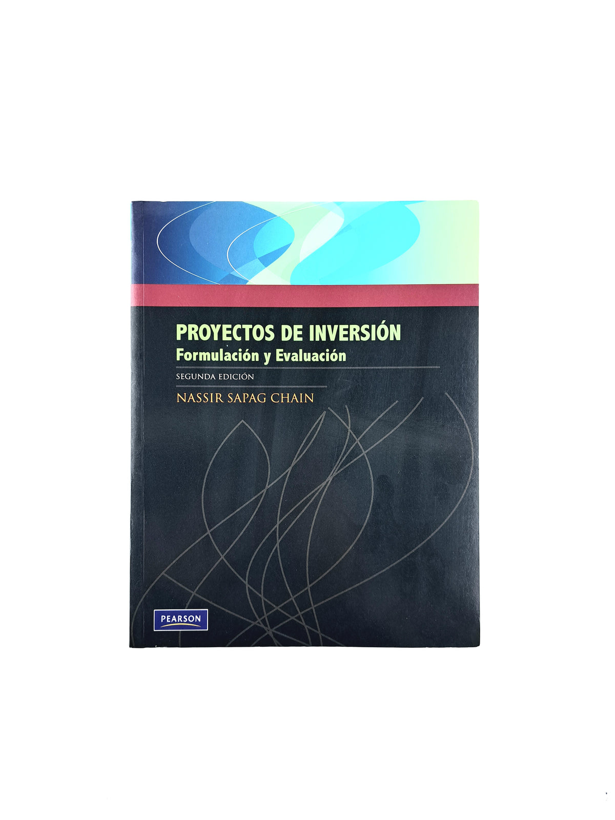 Proyectos de inversión formulación y evaluación segunda edición by Nassir Sapag Chain