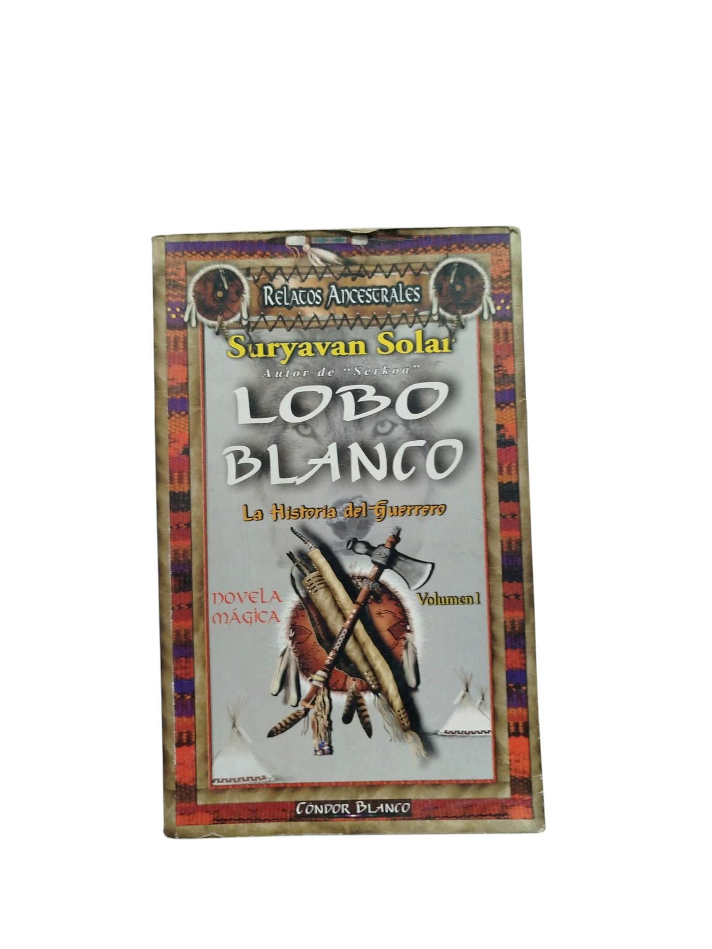 Lobo Blanco- La Historia del Guerrero (Volumen 1)