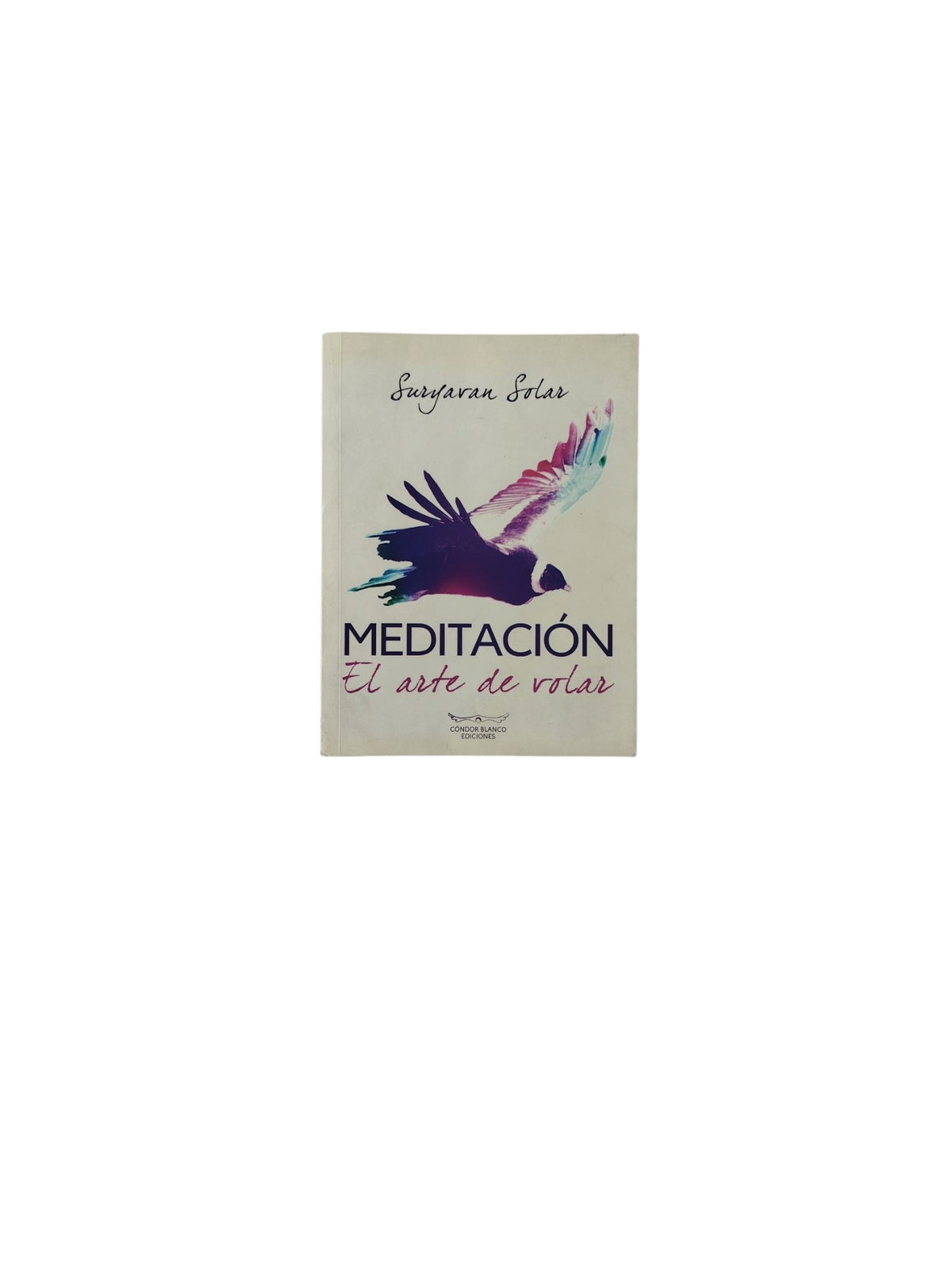 Meditación- El arte de volar by Suryavan Solar
