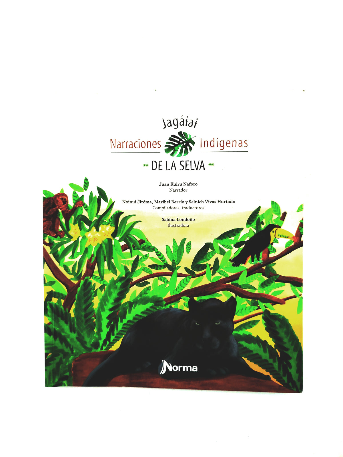Narraciones indigenas de la selva by Juan Kuiru Naforo
