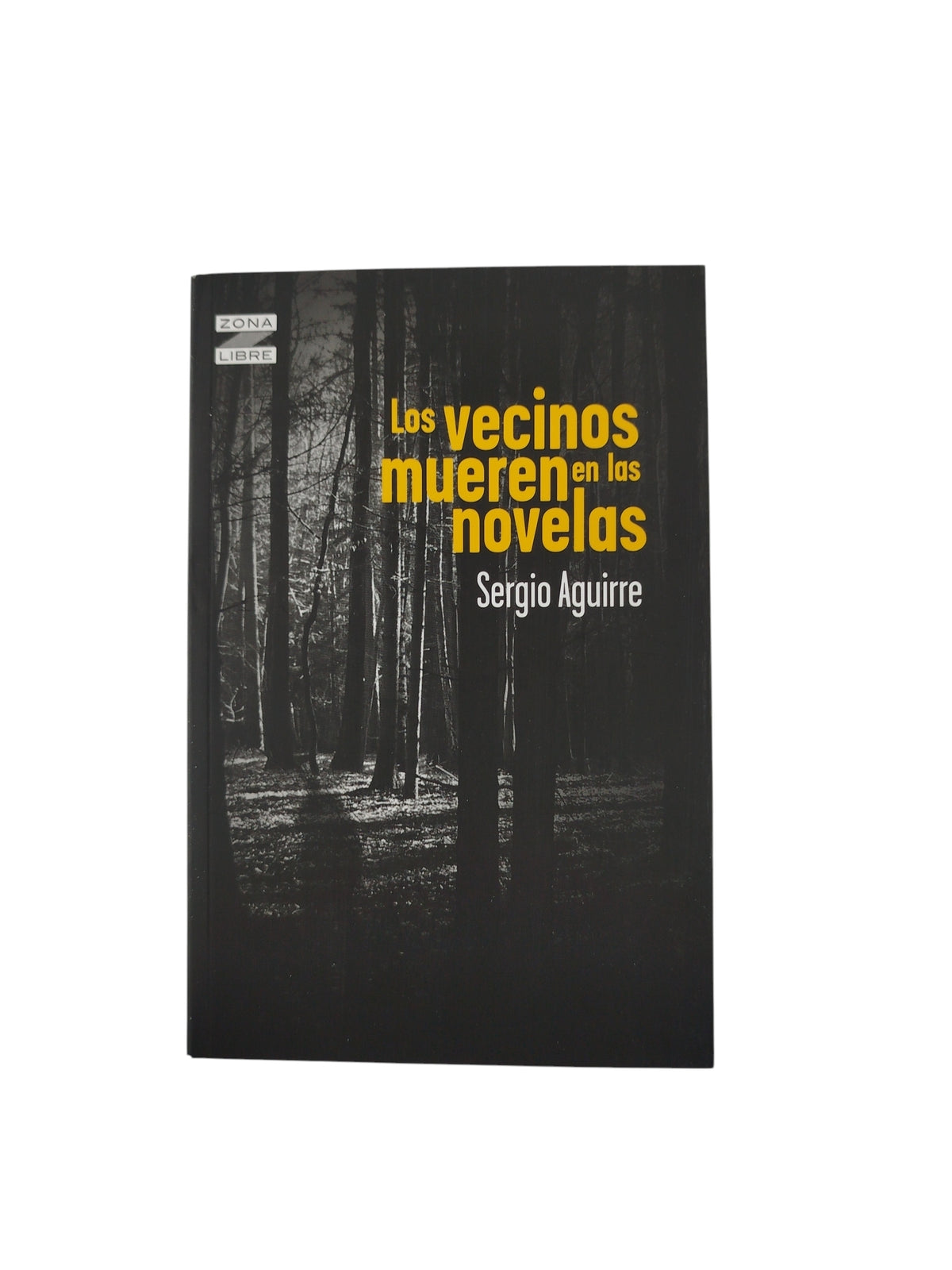 Los Vecinos Mueren En Las Novelas by Sergio Aguirre