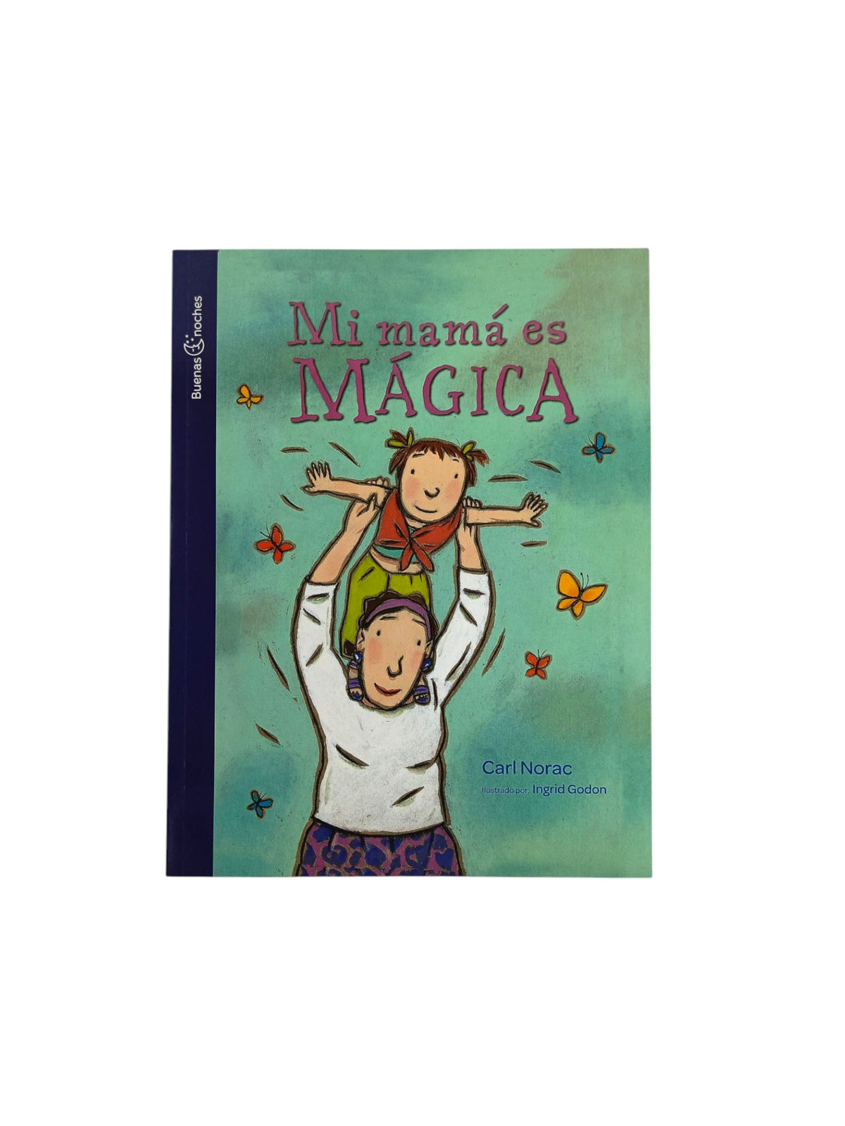 Mi mamá es mágica by Carl Norac