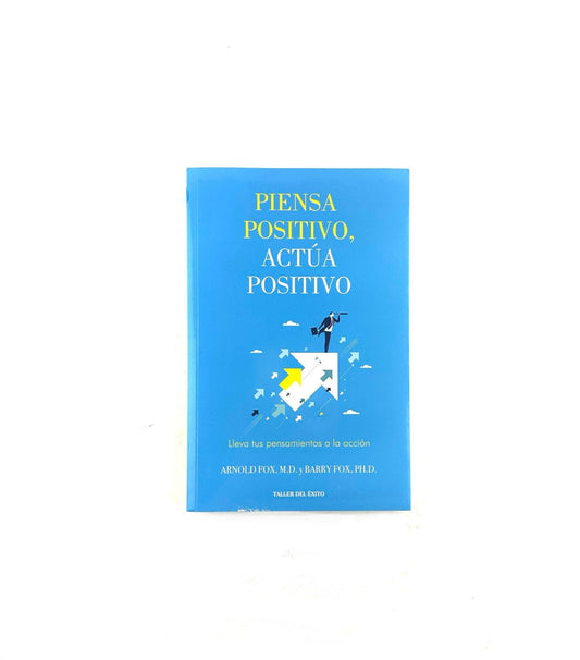 Piensa positivo, actua positivo