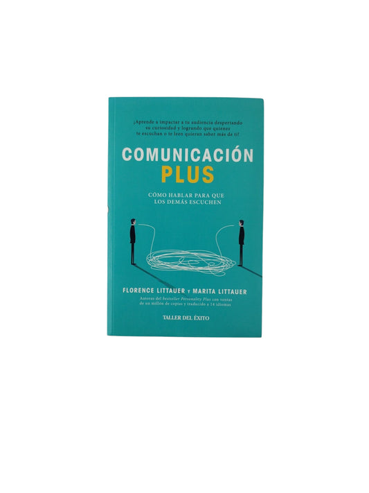 Comunicación Plus: Cómo hablar para que Los Demás Escuchen